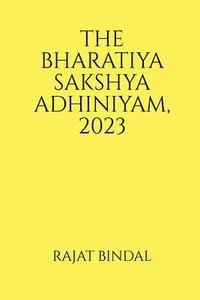 bokomslag The Bharatiya Sakshya Adhiniyam, 2023