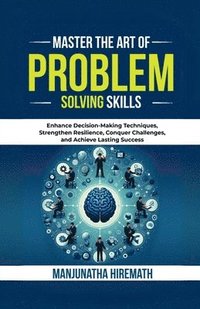 bokomslag Master The Art of Problem Solving Skills