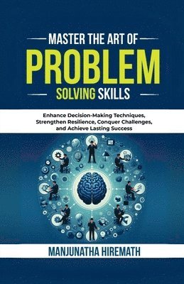 bokomslag Master The Art of Problem Solving Skills