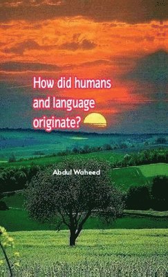 How did humans and language originate? 1