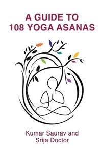 bokomslag Guide to 108 Yoga Asanas