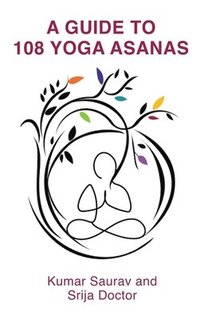 bokomslag Guide to 108 Yoga Asanas