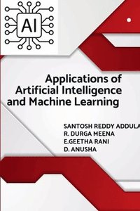 bokomslag Applications of Artificial Intelligence and Machine Learning