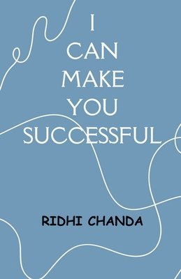 Ridhi Chanda - I Can Make You Successful, Häftad