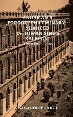 Gagandeep Singh - Andaman's Forgotten Luminary, Häftad