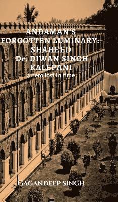 Gagandeep Singh - Andaman's Forgotten Luminary, Inbunden