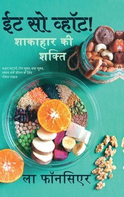 La Fonceur - Eat So What! Shakahar ki Shakti, Inbunden