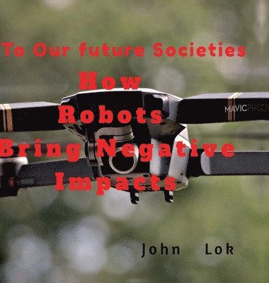 How Robots Bring Negative Impacts