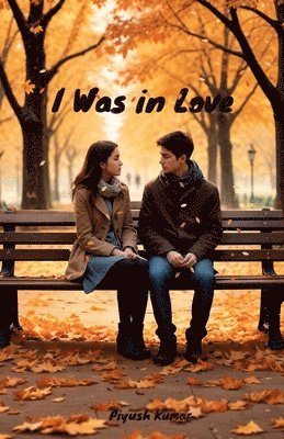 Piyush Kumar - I Was in Love, Häftad