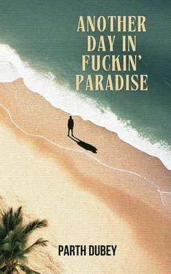 Another Day in Fuckin' Paradise 1