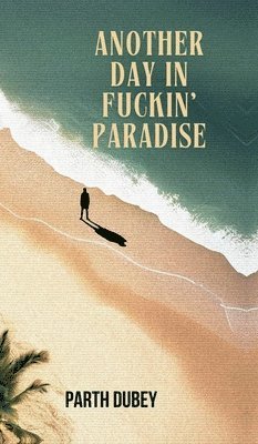 Another Day in Fuckin' Paradise 1