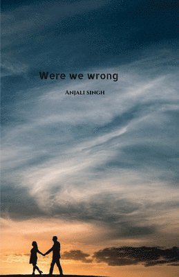 Anjali Singh - Were We Wrong, Häftad
