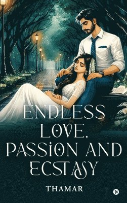 Thamar - Endless Love, Passion and Ecstasy, Inbunden