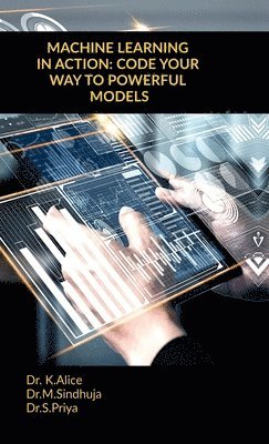 Dr K Alice, Dr K. Alice, Dr.K.Alice - Machine Learning in Action, Inbunden