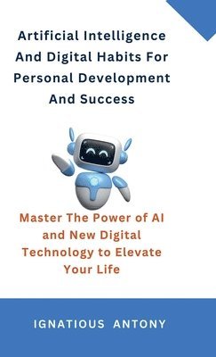 Artificial Intelligence And Digital Habits For Personal Development And Success 1