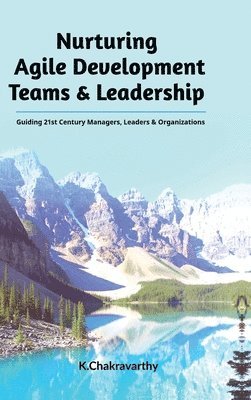 bokomslag Nurturing Agile Development Teams & Leadership
