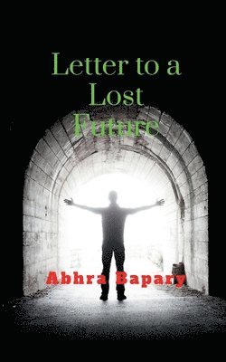 Abhra Bapary - Letter to a Lost Future, Häftad