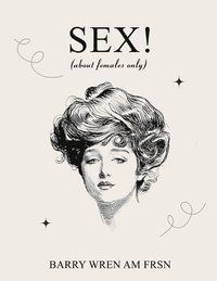 bokomslag SEX! (about females only)