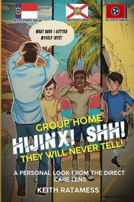 Group Home Hijinx! Shh! They Will Never Tell! 1