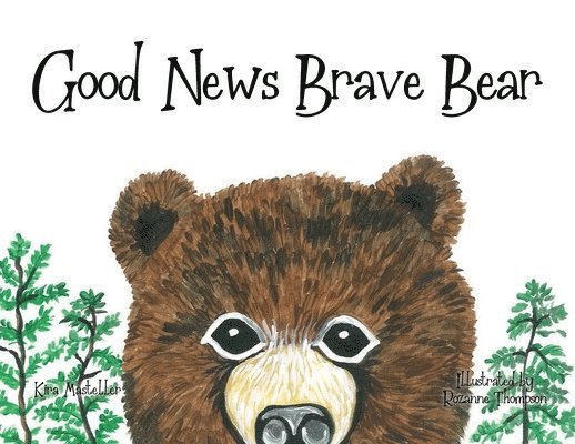 Good News Brave Bear 1