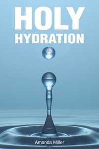bokomslag Holy Hydration