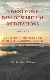 bokomslag Twenty-One Days of Spiritual Meditations: A Collection of Two Books with Life-Changing Insights: Volume 1