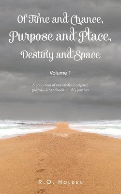 bokomslag Of Time and Chance, Purpose and Place, Destiny and Space