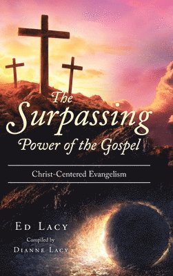 bokomslag The Surpassing Power of the Gospel