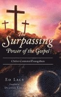 bokomslag The Surpassing Power of the Gospel : Christ-Centered Evangelism