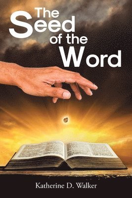 Katherine D Walker - Seed of the Word, Häftad