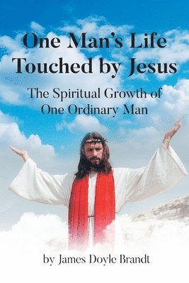 bokomslag One Man's Life Touched by Jesus