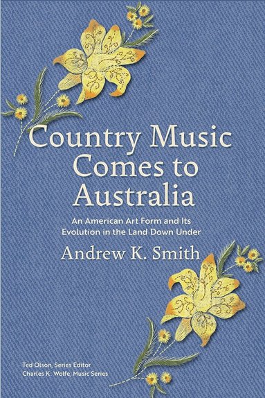 Andrew K. Smith - Country Music Comes to Australia, Häftad