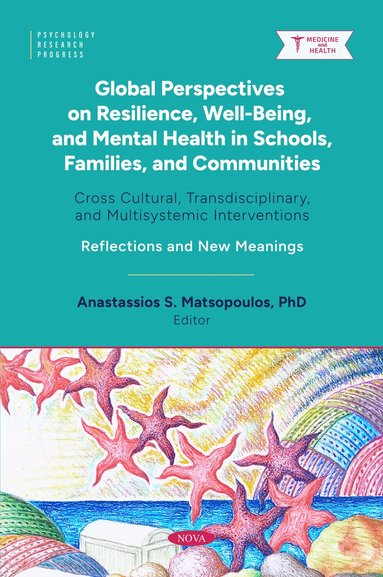 Anastassios Matsopoulos - Global Perspectives on Resilience, Well-Being, and Mental Health in Schools, Families, and Communities, Inbunden