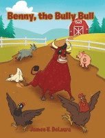 James Delaura, James DeLaura - Benny, the Bully Bull, Inbunden