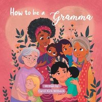 bokomslag How to be a Gramma