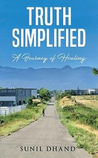 bokomslag Truth Simplified: A Journey of Healing