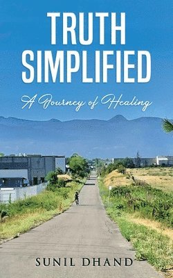 Truth Simplified: A Journey of Healing 1