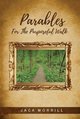 bokomslag Parables For The Purposeful Walk