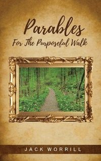 bokomslag Parables For The Purposeful Walk