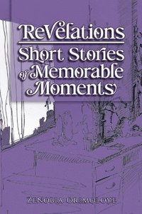 bokomslag Revelations - Short Stories of Memorable Moments