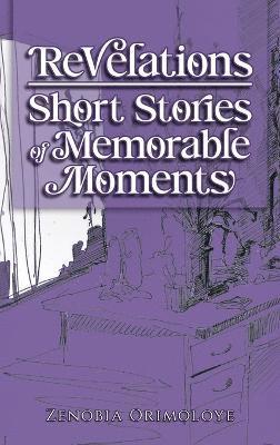Revelations - Short Stories of Memorable Moments 1