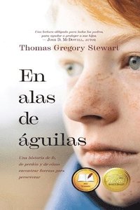 bokomslag En alas de águilas: Una historia de fe, de perdón y de cómo encontrar fuerzas para perseverar (Spanish Edition)