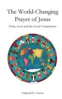 bokomslag The World-Changing Prayer of Jesus