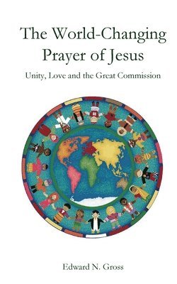 The World-Changing Prayer of Jesus 1