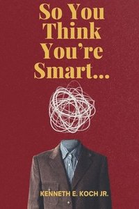 bokomslag So You Think You're Smart....