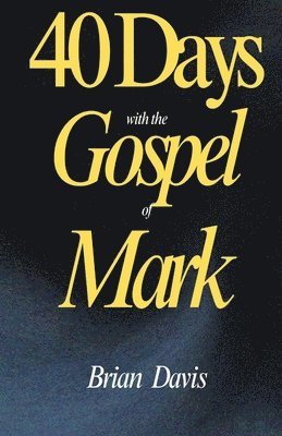 bokomslag 40 Days in the Gospel of Mark