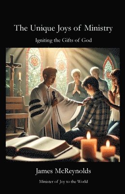 Unique Joys of Ministry