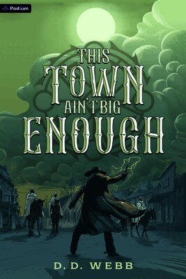 This Town Ain't Big Enough: A High Fantasy Western