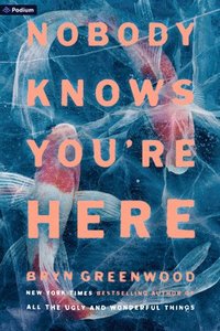 bokomslag Nobody Knows You're Here: A Thriller