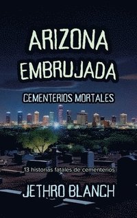bokomslag Arizona Embrujada Cementerios Mortales